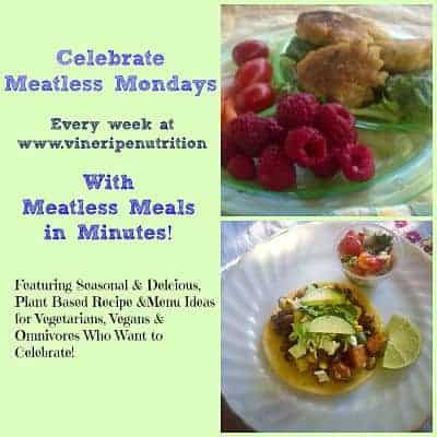 Celebrate Meatless Monday using recipes from Vine Ripe Nutrition